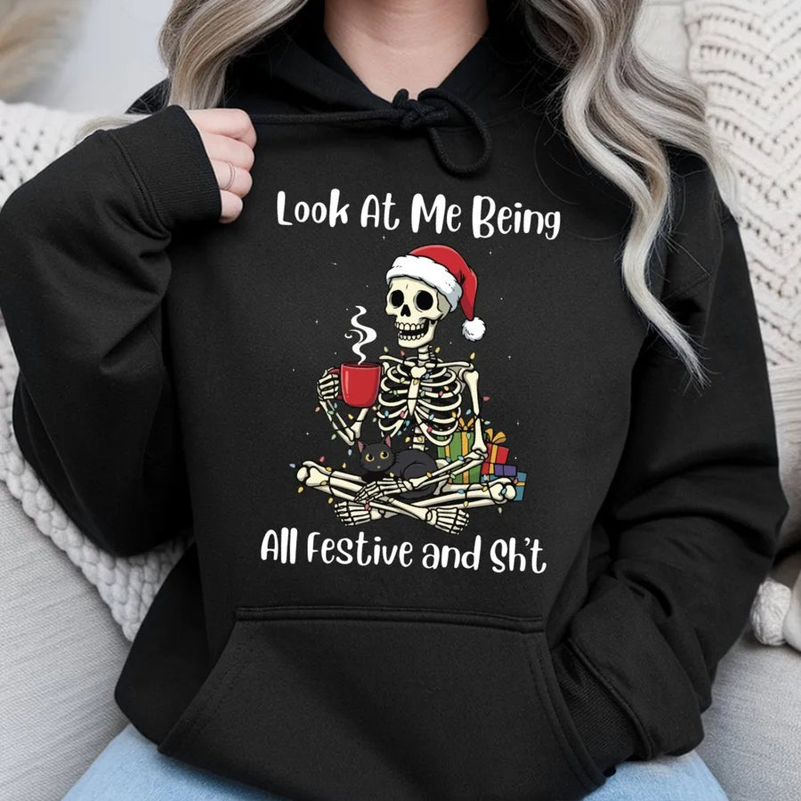 Funny Christmas Skeleton Hoodie | Look At Me Being All Festive and Sh*t | Premium Cotton Blend Sweatshirt | Sarcastic Holiday Gift for Cat Lovers