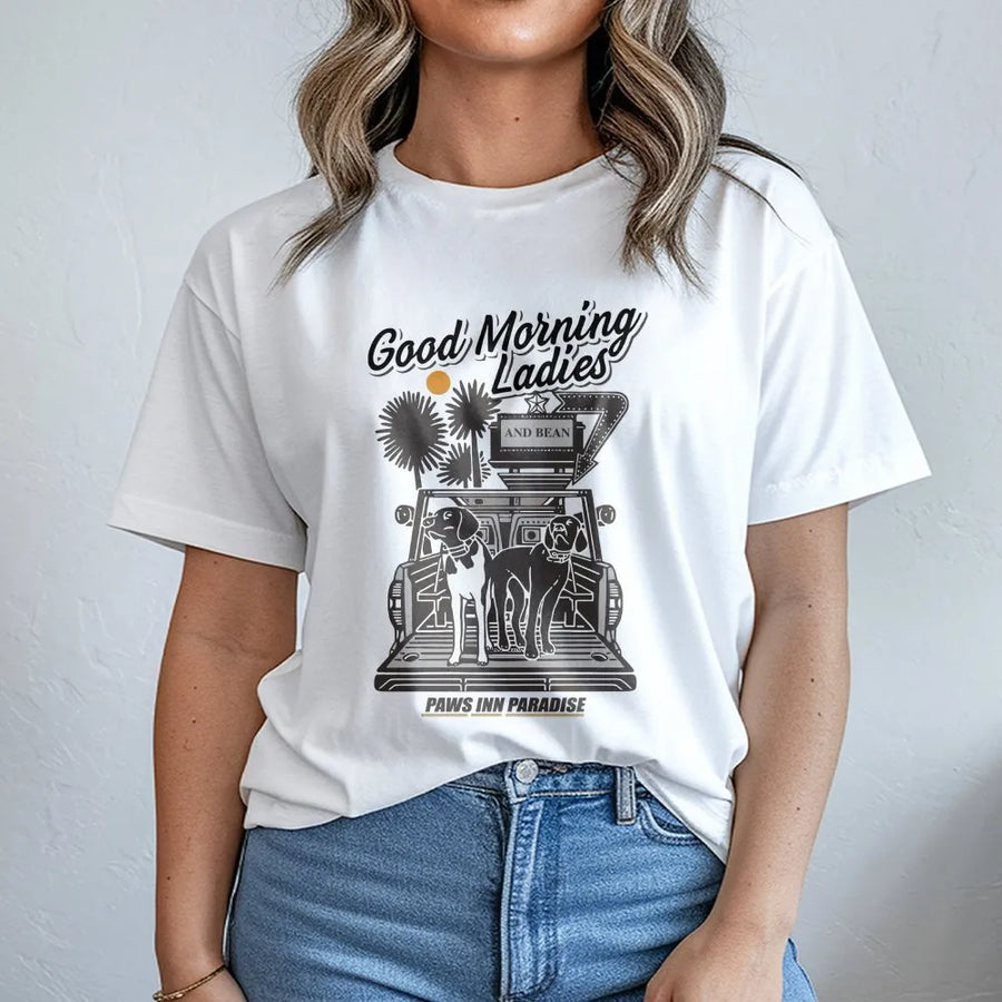 Funny Dog T-Shirt | Retro "Good Morning Ladies" Graphic | Premium Soft Cotton | Gift for Dog Dad & Pet Lovers