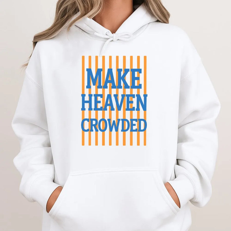 Make Heaven Crowded Hoodie | Preppy Striped Christian Graphic | Premium Soft Cotton Tee | Inspirational Faith Gift for Jesus Fans