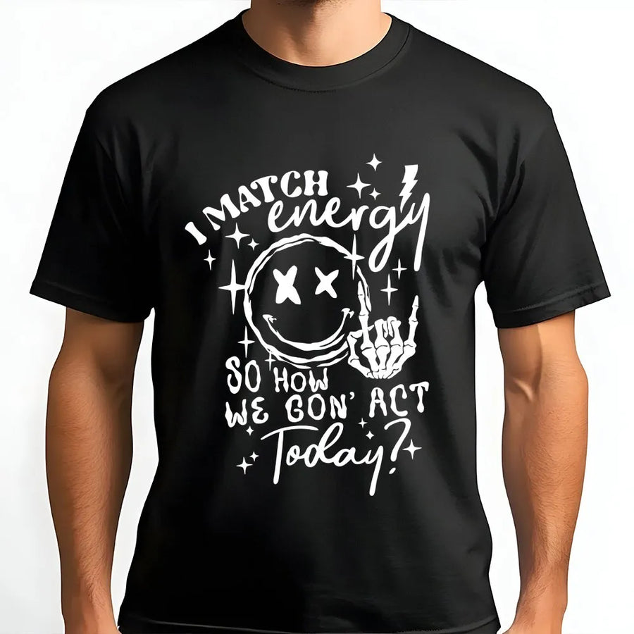 I Match Energy T-Shirt | Sarcastic Smiley Face & Skeleton Hand Graphic | Soft Cotton Tee | Trendy Streetwear Gift for Her