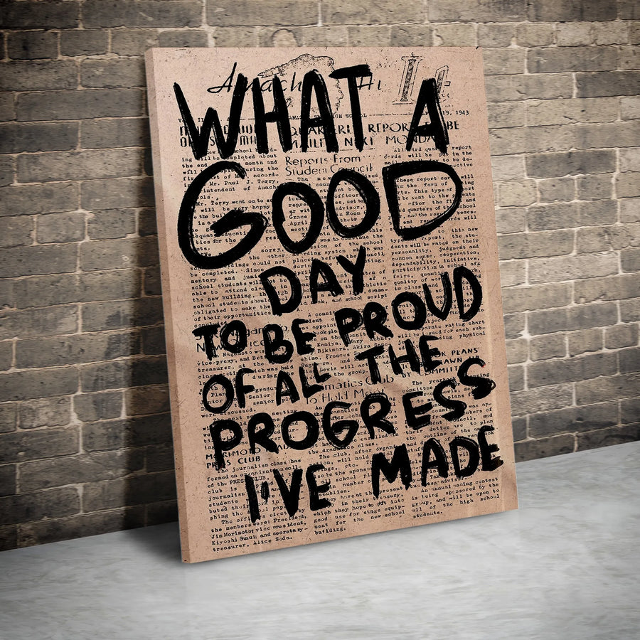 What A Good Day To Be Proud Of The Progress I've Made Canvas Wall Art | Motivational Newspaper Quote Print | Premium Gallery Wrap Decor | Inspirational Home Gift
