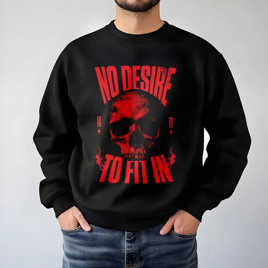 Skull Graphic Sweatshirt | 'No Desire To Fit In' Quote | Soft Cotton Blend Pullover | Trendy Unisex Streetwear Gift