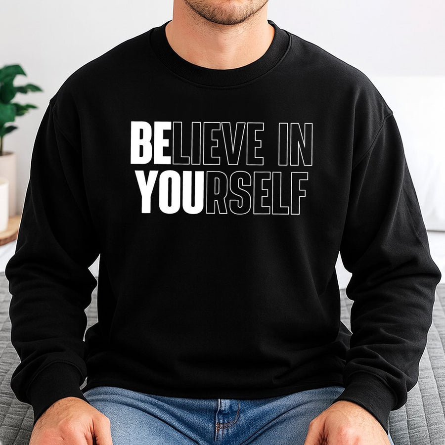 Believe In Yourself Sweatshirt | Motivational Quote Graphic Print | Premium Cotton Blend Crewneck | Unisex Positive Aesthetic Gift For Her