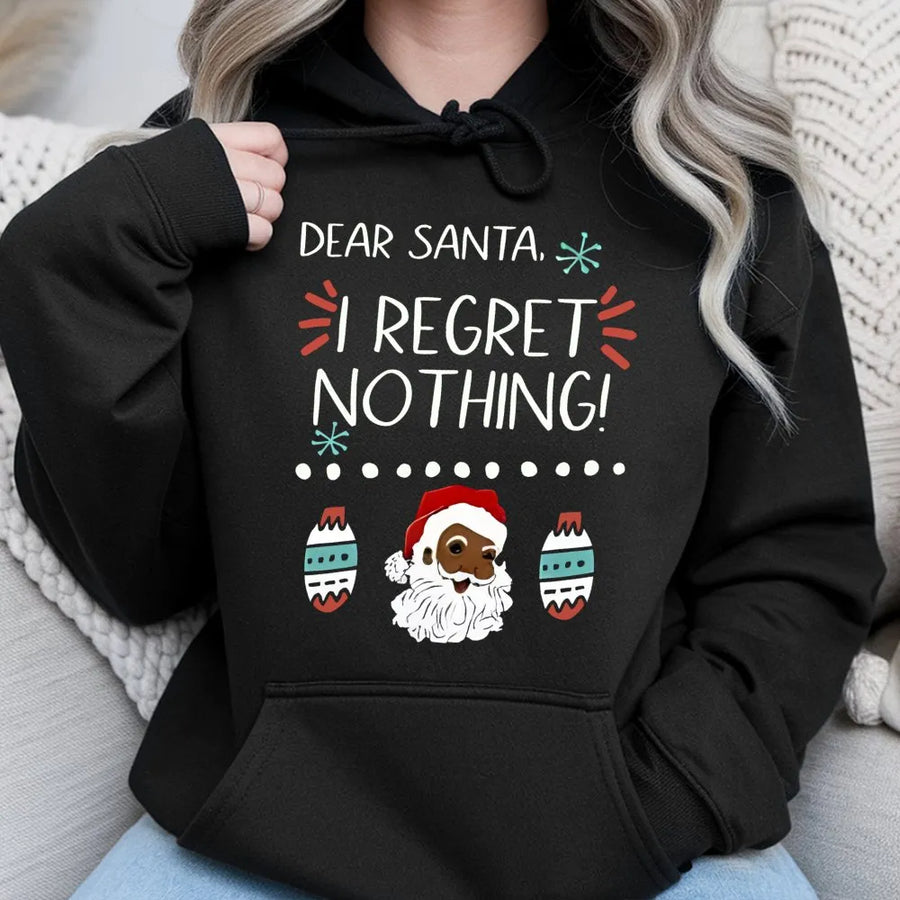 Black Santa Christmas Hoodie | I Regret Nothing Funny Holiday Quote | Premium Cotton Blend | Gift For Him And Her