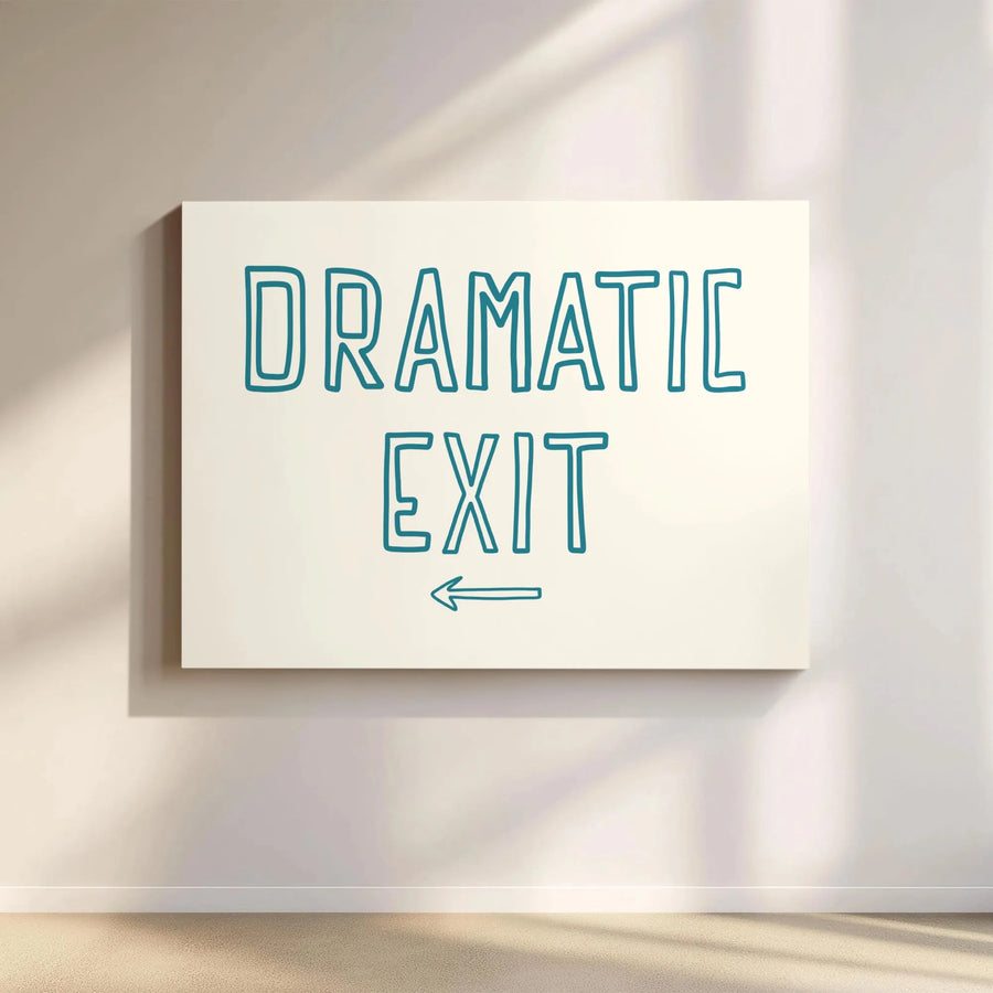 Dramatic Exit Wall Art | Funny Office Sign with Left Arrow | Premium Gallery Wrap Canvas | Humorous Decor for Modern Home or Workspace