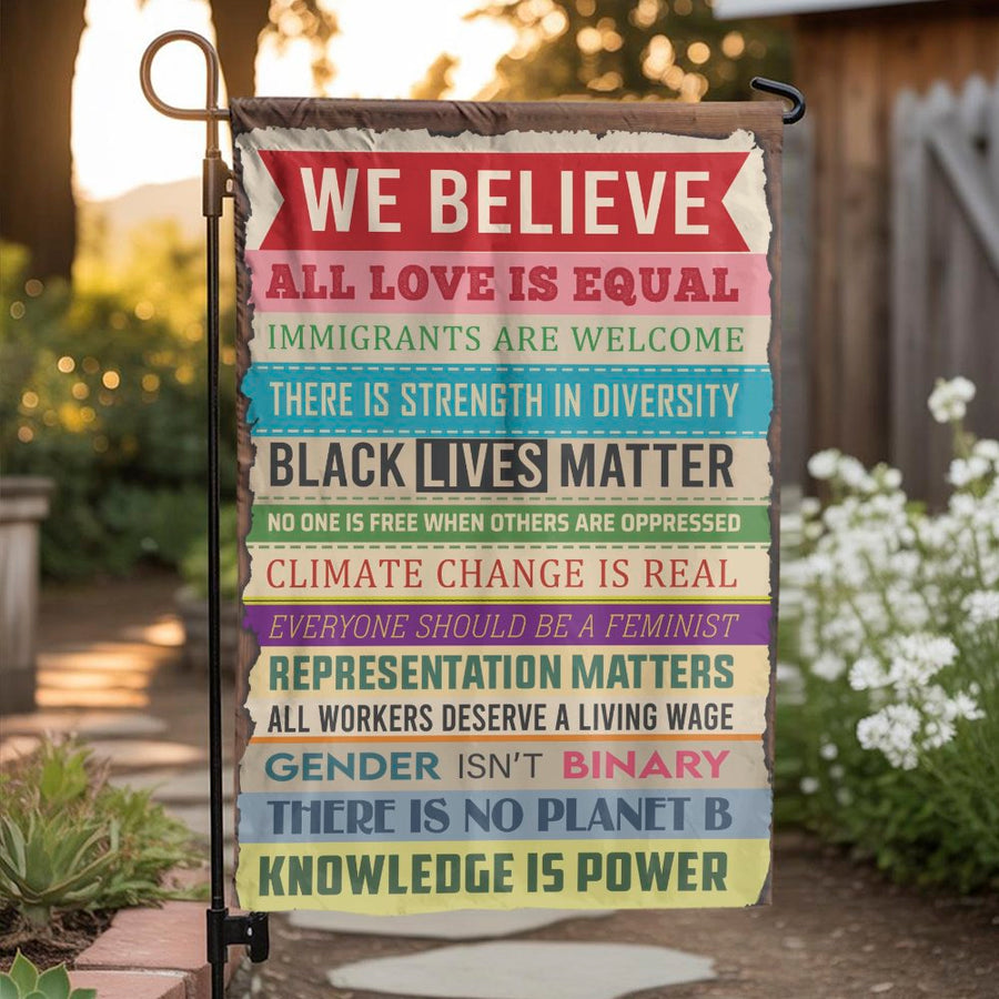 We Believe Garden Flag | Social Justice Yard Sign Decor | Premium Weather-Resistant Polyester Banner | Inclusive Home Garden Gift