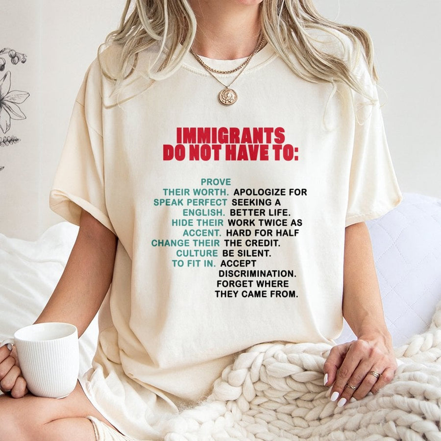 Immigrant Pride T-Shirt | Empowerment Quote for New Beginnings | 100% Cotton Premium Quality | Social Justice Gift for Immigrants and Allies