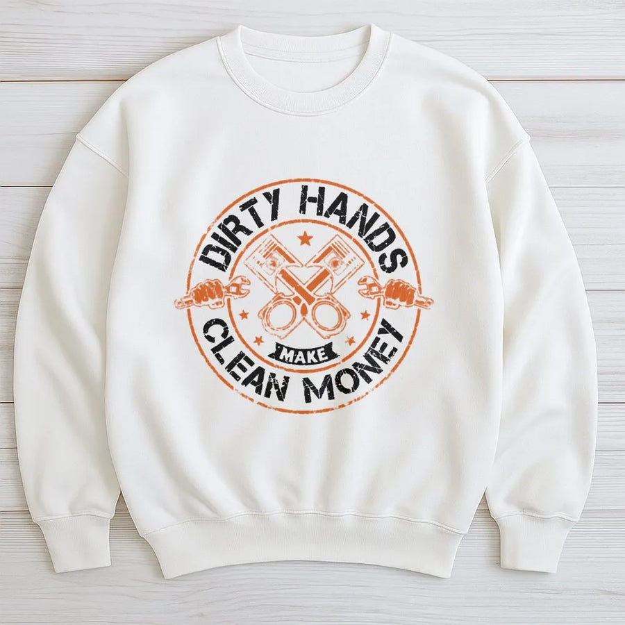 Dirty Hands Clean Money Sweatshirt | Mechanic Auto Repair Gift | Premium Cotton Blend | Blue Collar Working Dad Apparel