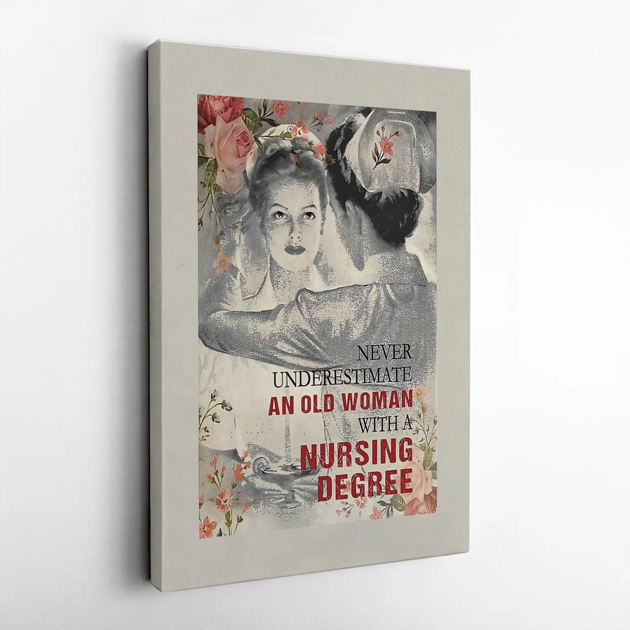 Never Underestimate An Old Woman With A Nursing Degree | Vintage Floral Nurse Wall Art | 1.25" Gallery Wrap Canvas | Retirement Gift For Retired RN