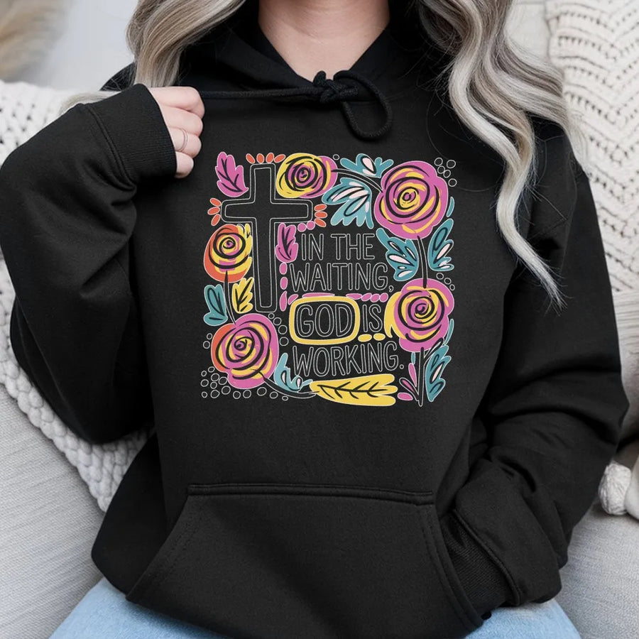 In The Waiting God Is Working Hoodie | Floral Christian Faith Shirt | Soft Cotton-Poly Blend | Religious Gift for Her & Him