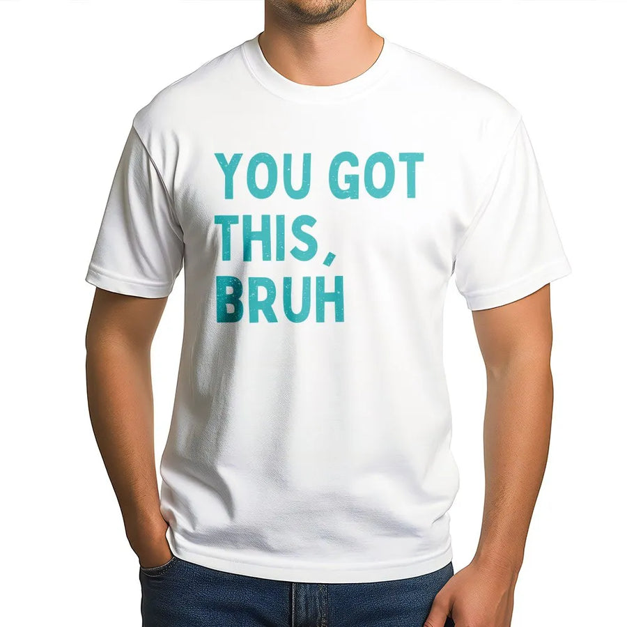 You Got This Bruh T-Shirt | Funny Gen Z Motivational Quote Tee | Soft Cotton Unisex Shirt | Testing Day Gift for Teachers and Students