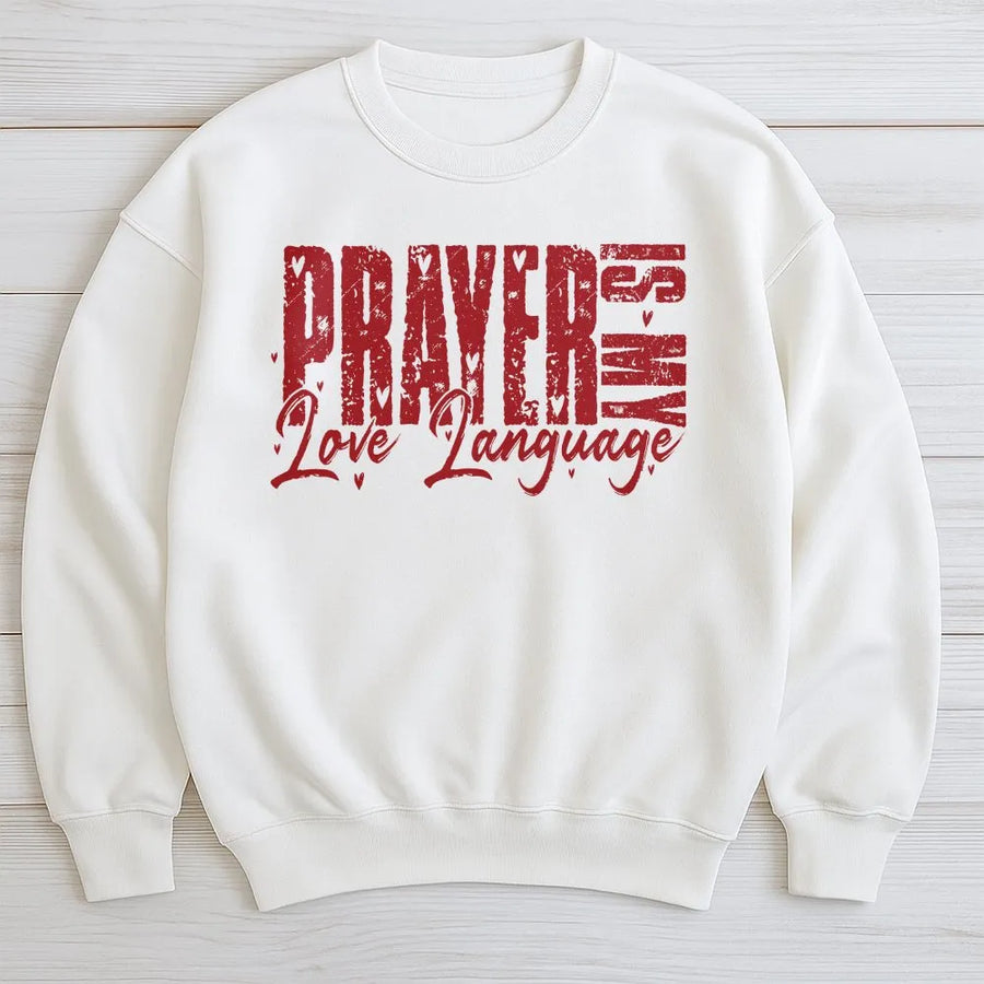 Prayer Is My Love Language Sweatshirt | Distressed Heart Typography | Premium Cotton Blend | Christian Valentines Day Gift For Her Him