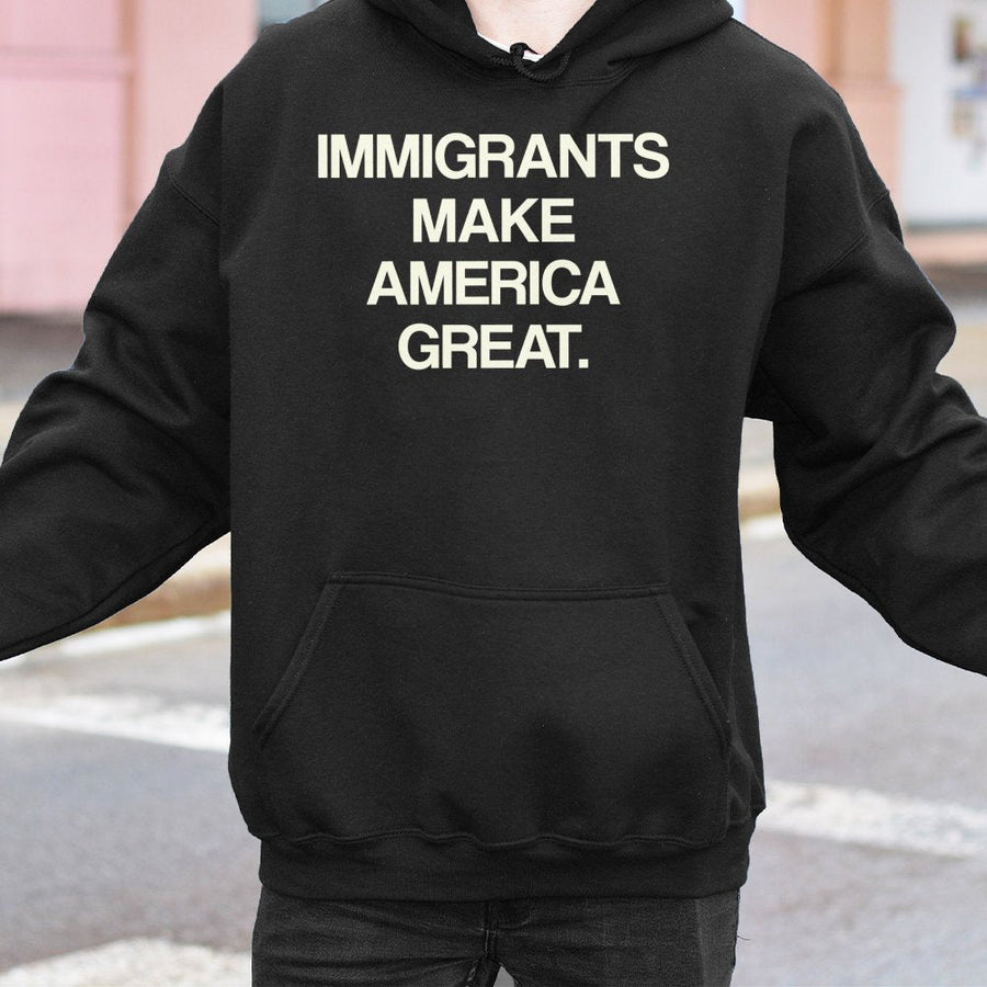 Immigrants Make America Great Hoodie | Equality Social Justice Activism Graphic | Premium Cotton Blend | Unisex Gift for Supporters of Human Rights
