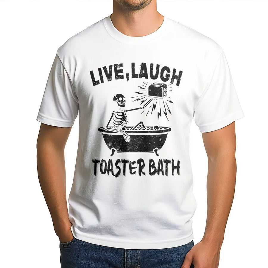 Live Laugh Toaster Bath T-Shirt | Edgy Skeleton Meme Graphic | 100% Cotton Premium Tee | Sarcastic Dark Humor Gift for Friends