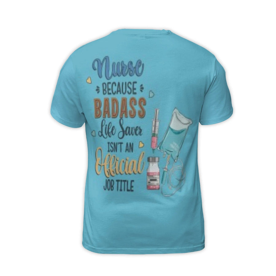 Nurse 3D T-Shirt | Badass Life Saver Quote Print | Premium Stretch Polyester Jersey | Funny Nursing Graduation Gift For Women & Men