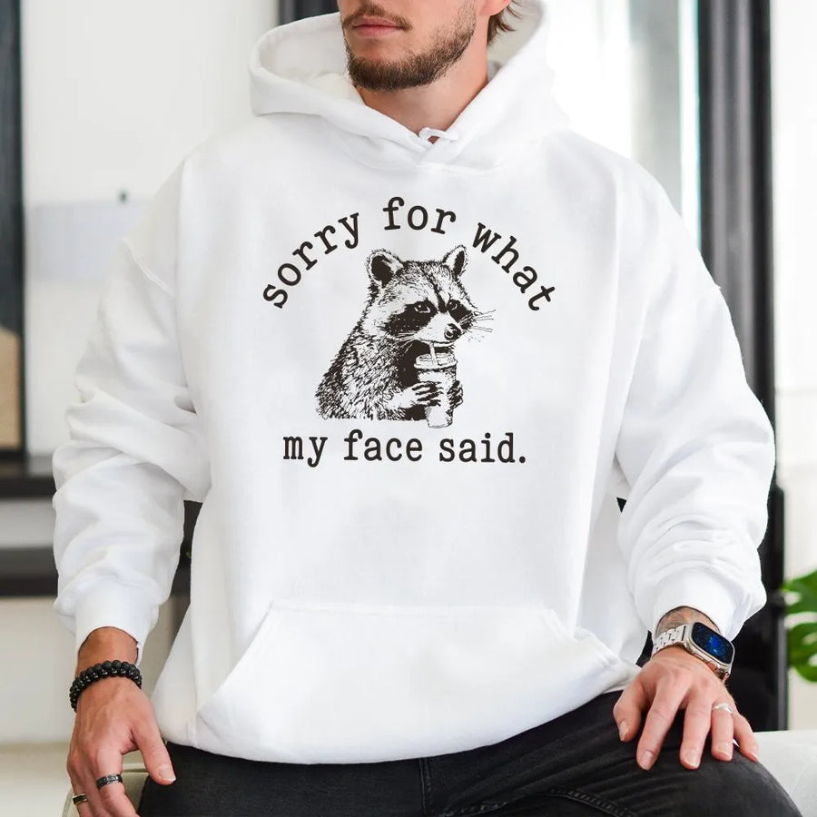 Funny Raccoon Hoodie | Sorry For What My Face Said Sarcastic Tee | Premium Comfort Colors Cotton | Sarcastic Humor Gift for Introvert