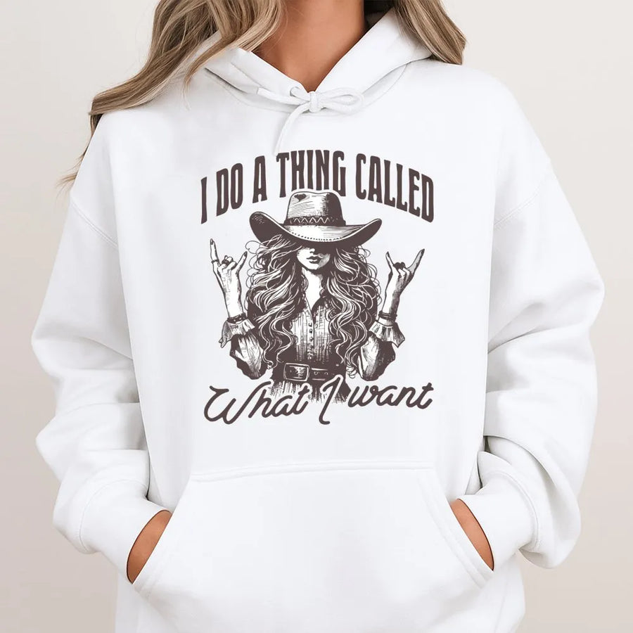Cowgirl Hoodie | I Do A Thing Called What I Want Western Graphic | Premium Cotton-Blend | Trendy Gift For Country Women And Rodeo Fans