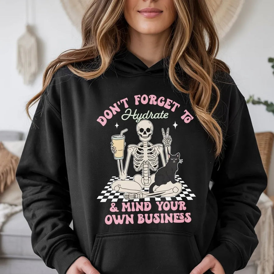 Hydrate and Mind Your Own Business Hoodie | Skeleton Cat Graphic Tee | Premium Cotton Blend | Funny Sarcastic Gift for Cat Lovers