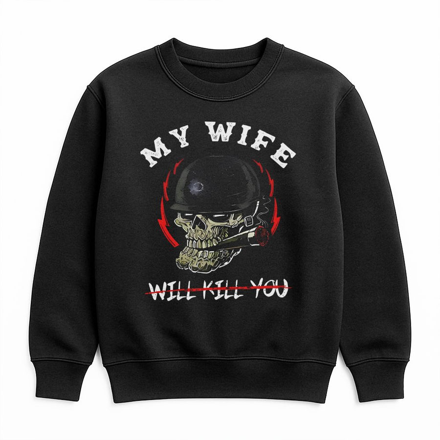 My Wife Will Kill You Sweatshirt | Funny Skull Biker Graphic Tee | Premium Cotton Blend Crewneck | Sarcastic Husband Gift for Him