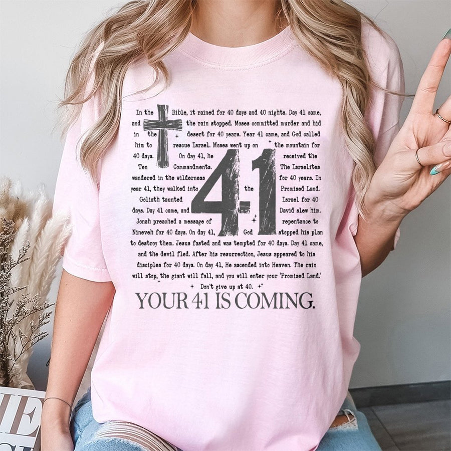 Your 41 Is Coming T-Shirt | Biblical 40 Days Significance Scripture Quote | Premium 100% Cotton Tee | Inspirational Christian Faith Gift for Him & Her