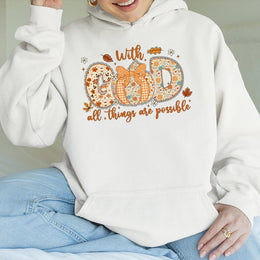 With God All Things Are Possible Hoodie | Fall Pumpkin Floral Faith Graphic | Premium Cotton Blend | Christian Gift For Women Faith Apparel