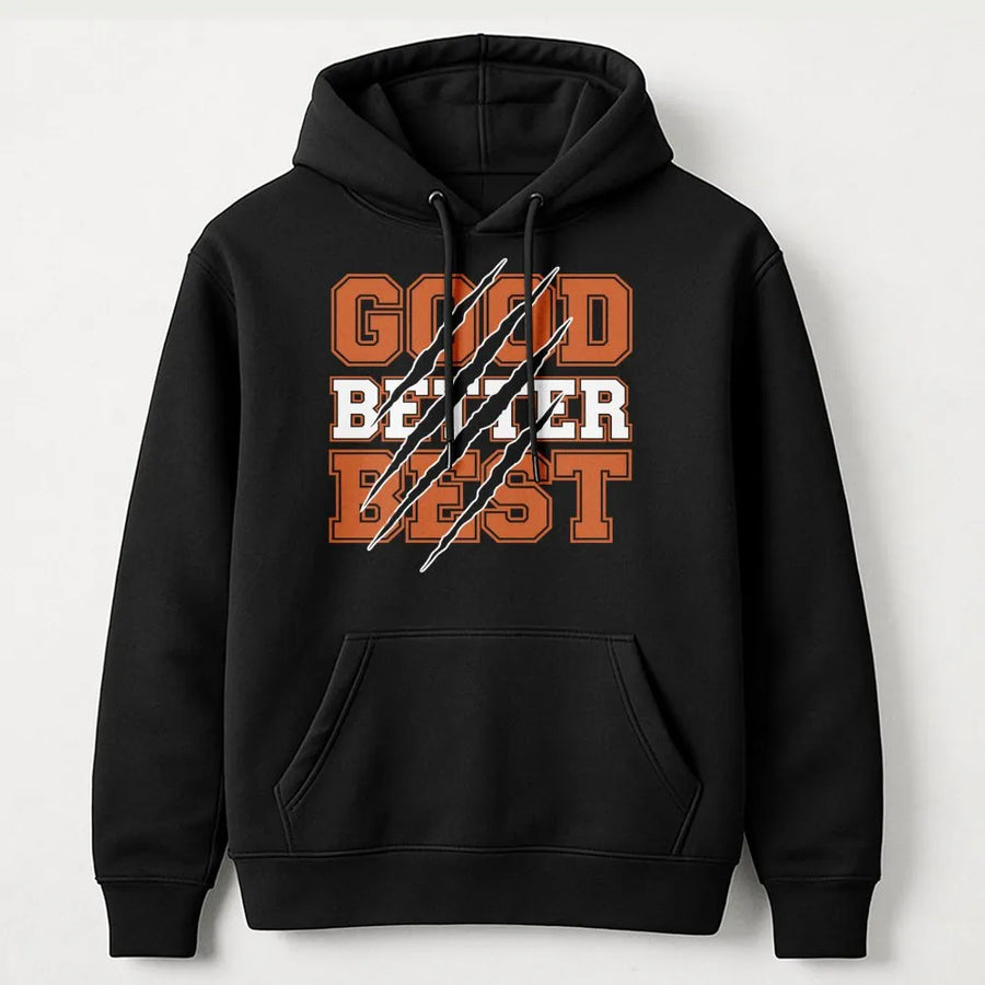 Good Better Best Hoodie | Claw Mark Motivational Graphic | Premium Cotton Blend Fleece | Sports Fan Game Day Gift for Men and Women