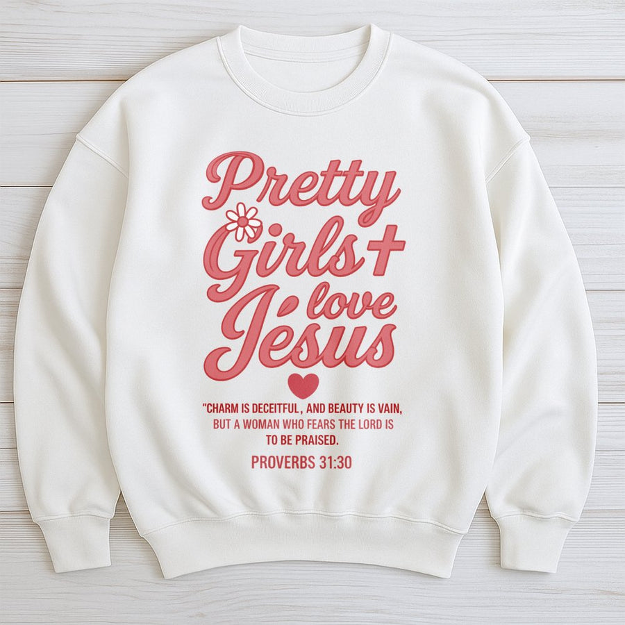 Pretty Girls Love Jesus Sweatshirt | Proverbs 31:30 Aesthetic Graphic Tee | Premium Cotton Blend Christian Apparel | Faith Based Gift For Women