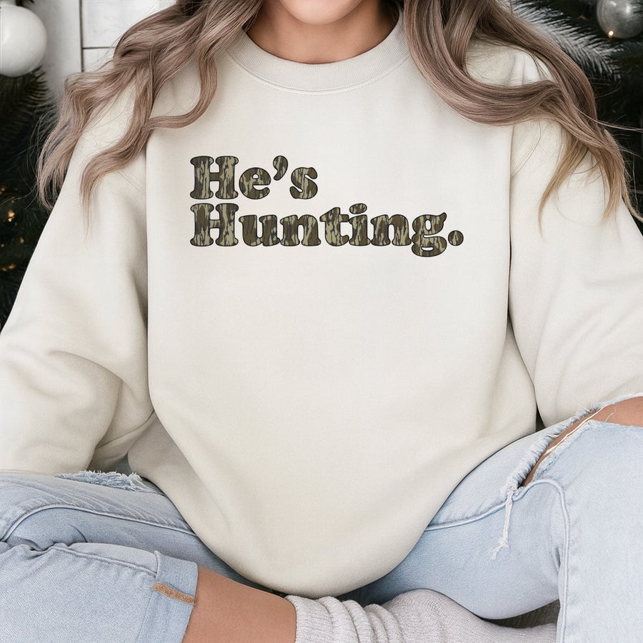 He's Hunting Sweatshirt | Camo Print Text Graphic Design | Premium Cotton Polyester Blend | Gift For Deer Hunter Husband And Outdoorsmen