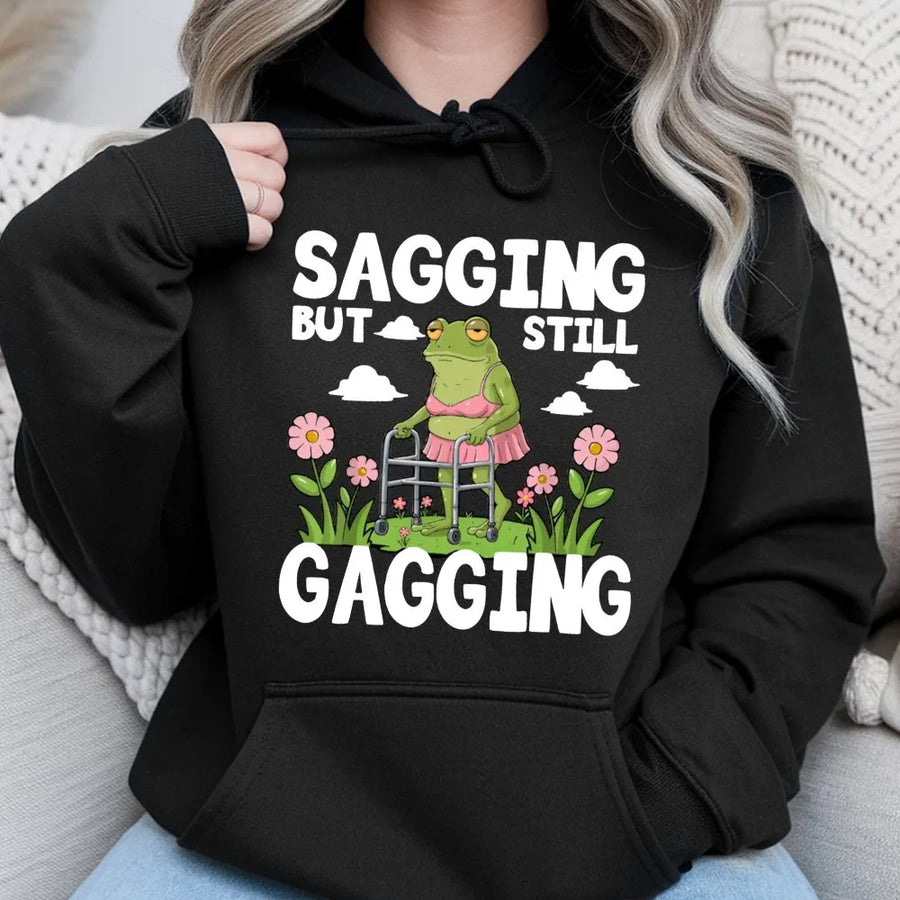 Sagging But Still Gagging Hoodie | Funny Frog Meme Graphic Sweatshirt | Premium Cotton Blend | Sarcastic Gift for Her & Him