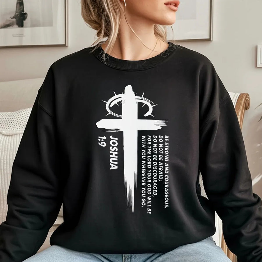 Joshua 1:9 Scripture Sweatshirt | Cross Faith Bible Verse Graphic | Premium Cotton Blend Crewneck | Christian Religious Gift For Men And Women