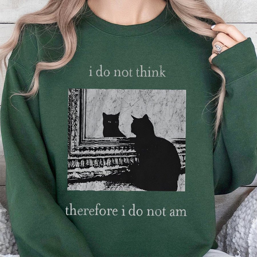 I Do Not Think Therefore I Do Not Am Sweatshirt | Funny Cat Philosophy Graphic | Premium Cotton Blend | Unisex Goth Witchy Gift For Cat Lovers