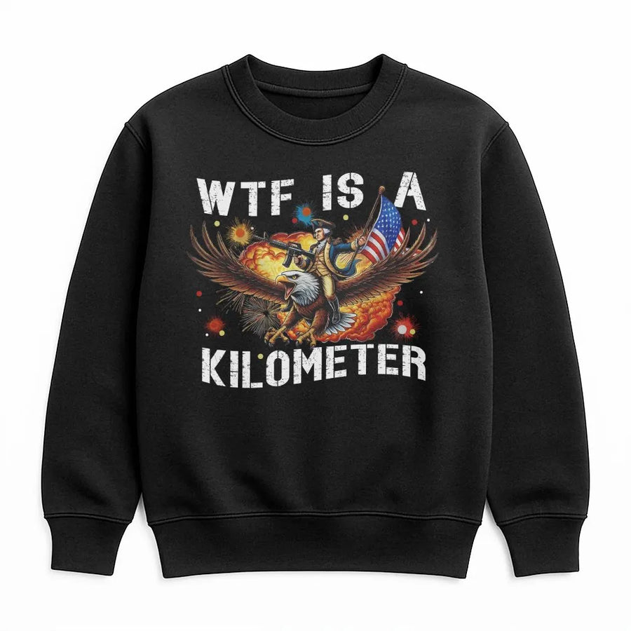 Funny WTF Is A Kilometer Sweatshirt | George Washington Riding Eagle Graphic | Premium Soft Cotton USA Tee | Patriotic 4th of July Gift for Men & Women