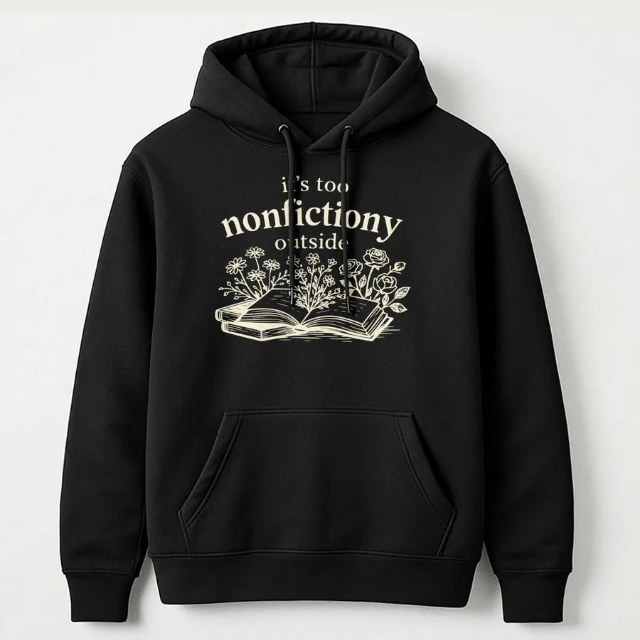 Booktrovert Hoodie | "It's Too Nonfictiony Outside" Floral Book Graphic | Soft Cotton Blend | Premium Gift for Librarian and Fiction Reader