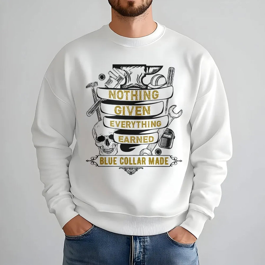 Blue Collar Sweatshirt | Nothing Given Everything Earned Graphic | Premium Cotton Blend | Gift for Tradesman, Mechanic, Construction Worker
