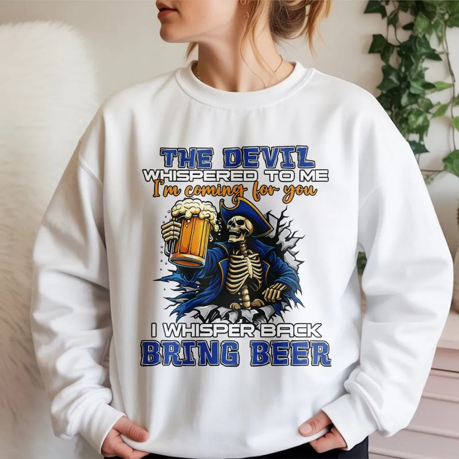 Devil Whispered To Me Bring Beer Sweatshirt | Sarcastic Skeleton Graphic | Premium Cotton Blend | Funny Drinking Gift for Beer Lovers