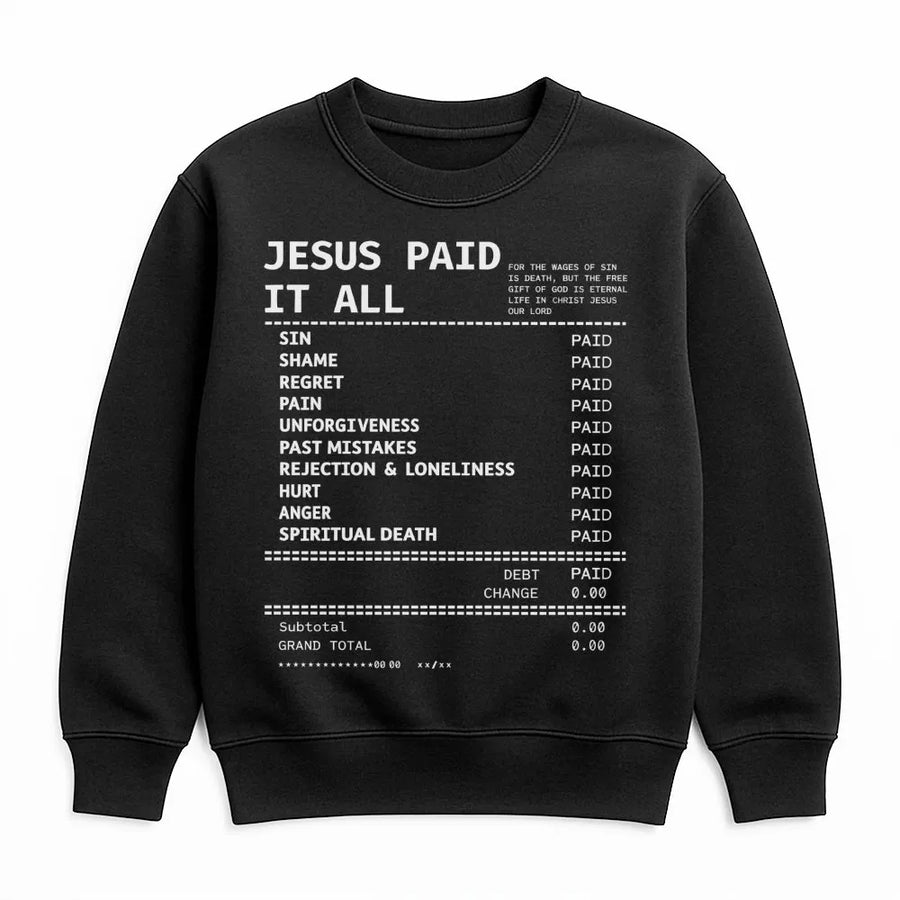 Jesus Paid It All Sweatshirt | Christian Receipt Graphic Design | Premium Unisex Crewneck | Faith Based Inspirational Gift For Men Women