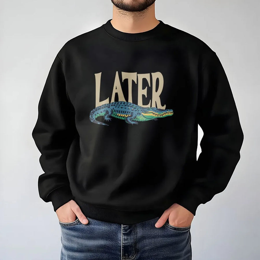 Later Gator Sweatshirt | Retro Alligator Graphic | Soft Cotton Blend | Funny Animal Pun Gift for Men & Women