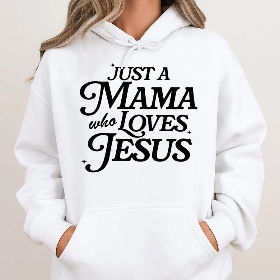 Just A Mama Who Loves Jesus Hoodie | Faith-Based Graphic Sweatshirt | Premium Cotton-Blend | Religious Gift For Christian Moms