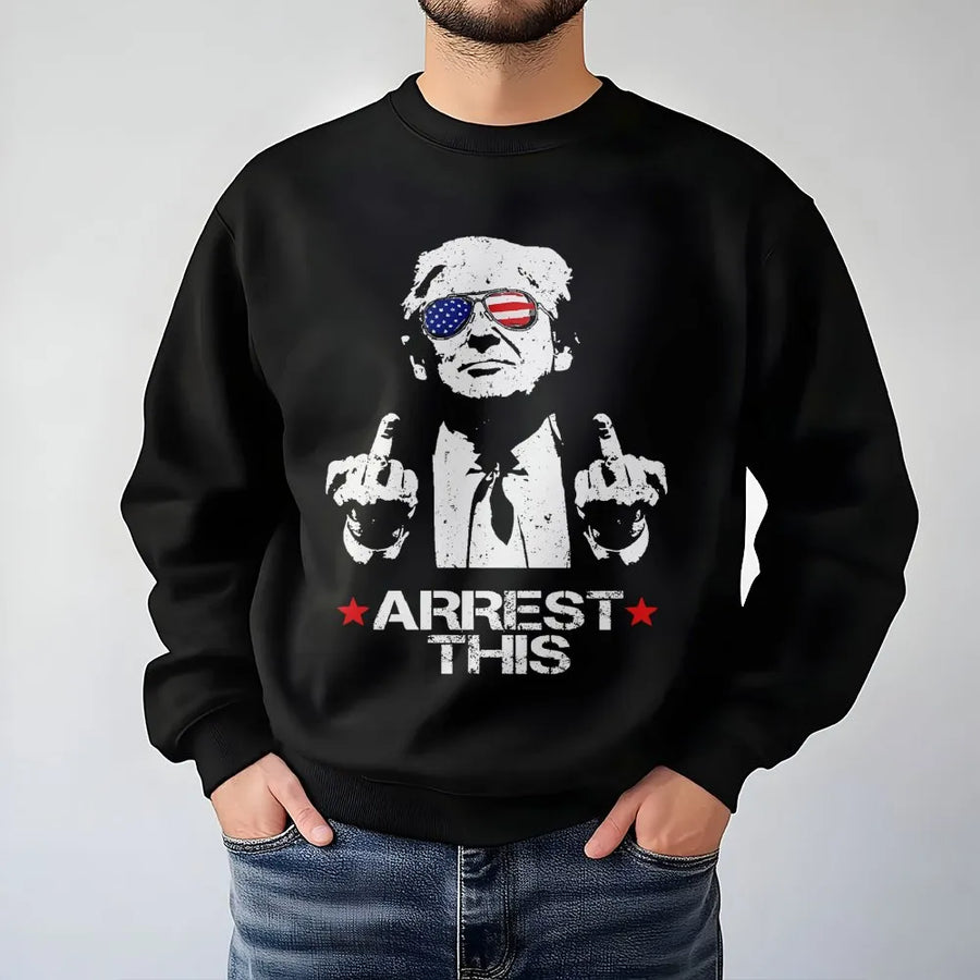 Funny Sweatshirt | Arrest This Graphic Print | Premium Cotton Blend | Conservative Gift Apparel for Men and Women