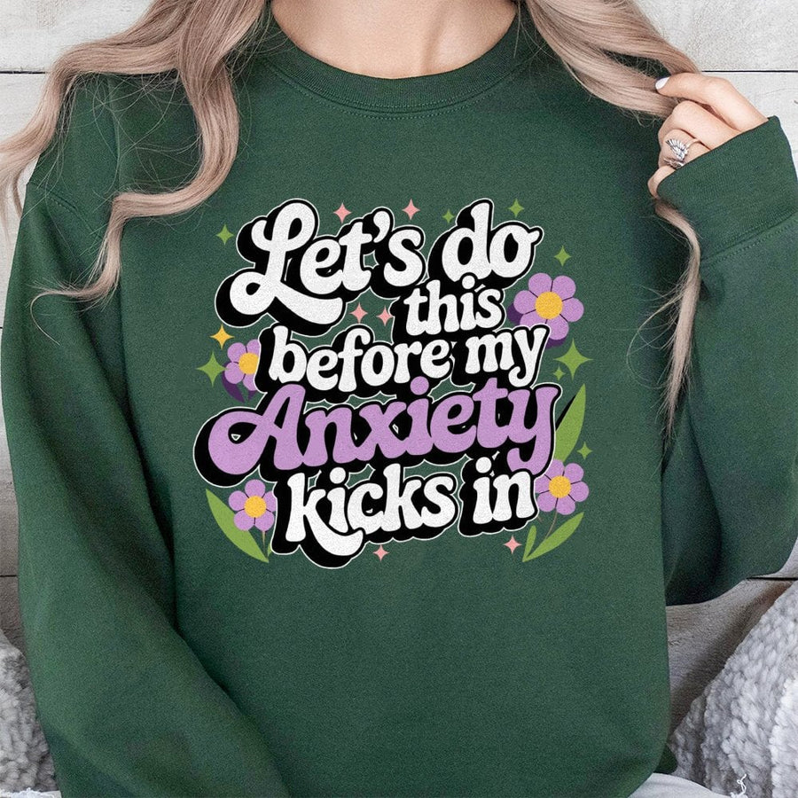 Lets Do This Before My Anxiety Kicks In Sweatshirt | Funny Mental Health Graphic Crewneck | Premium Cotton Blend | Gift For Overthinker