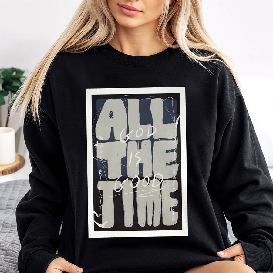 God Is Good All The Time Sweatshirt | Modern Minimalist Faith Quote | Premium Cotton Blend Crewneck | Inspirational Christian Gift for Believers