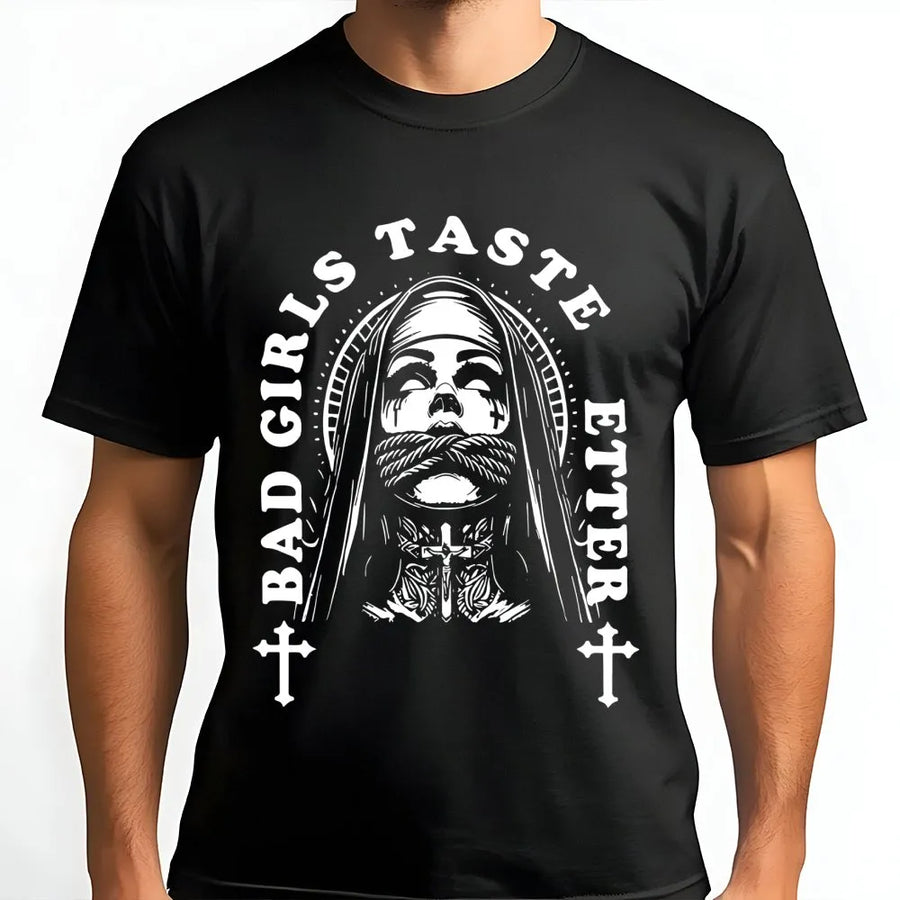 Bad Girls Taste Better Graphic T-Shirt | Goth Nun Aesthetic Print | Premium 100% Cotton Streetwear | Edgy Alternative Style Gift For Her And Him