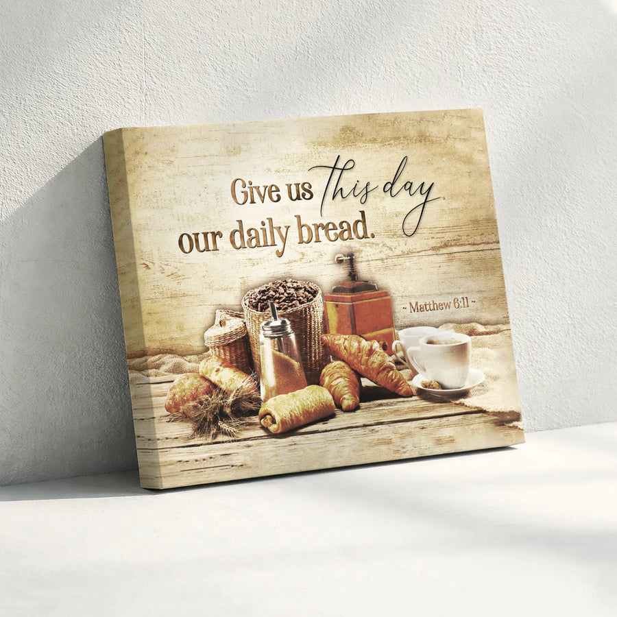 Give Us This Day Our Daily Bread Canvas | Rustic Kitchen Bible Verse Wall Art | Premium Gallery Wrapped | Christian Home Decor Gift