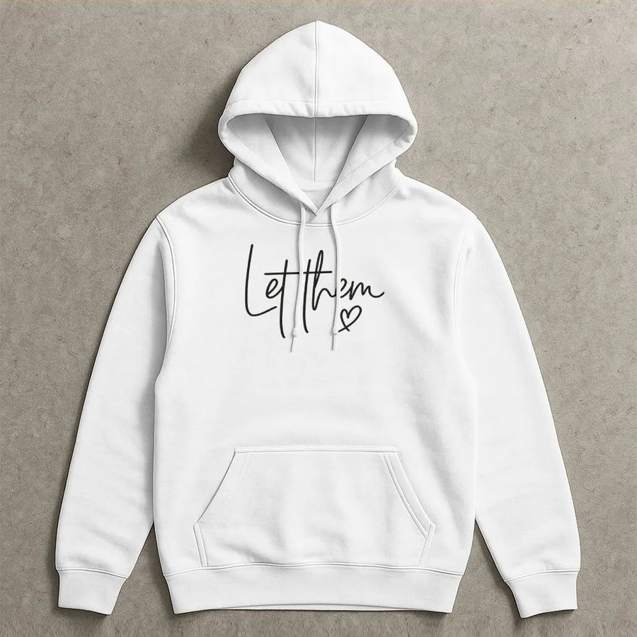 Let Them Hoodie | Inspirational Quote Crewneck | Soft Cotton Blend Pullover | Mental Health Awareness Gift for Women