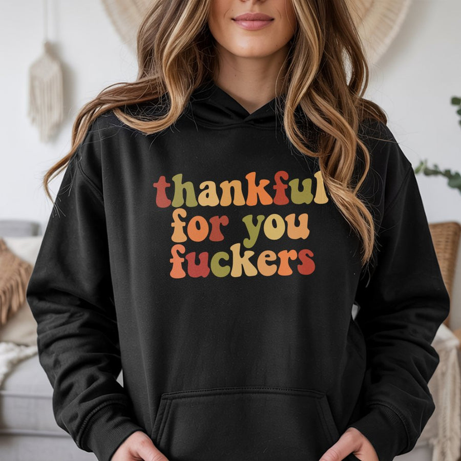 Thankful For You Funny Thanksgiving Hoodie | Retro Groovy Text Graphic | Premium Cotton Blend | Sarcastic Friendsgiving Gift For Friends
