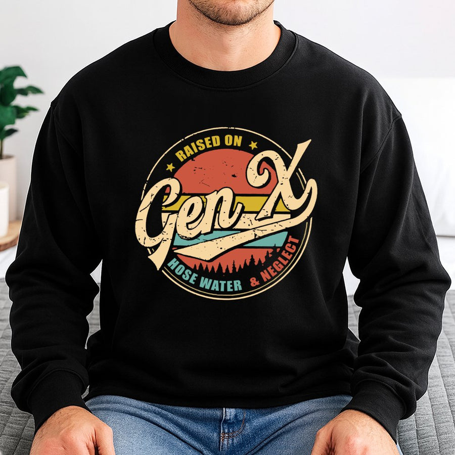 Gen X Sweatshirt | Raised On Hose Water & Neglect Retro Graphic | Premium Cotton Blend | Funny Birthday Gift For Generation X Men & Women