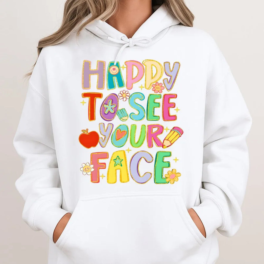 Happy To See Your Face Hoodie | Retro School Teacher Graphic | Cotton Blend Premium Sweatshirt | Back To School Gift For Teacher