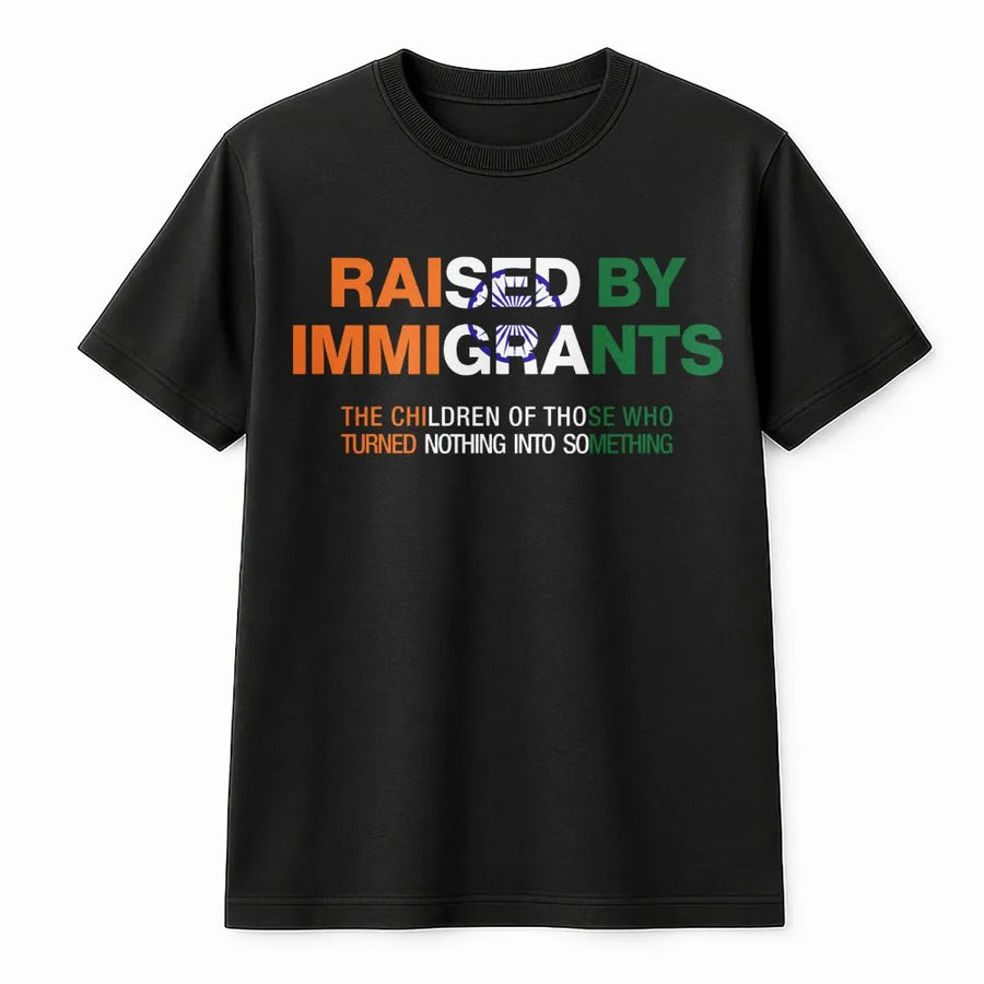 Raised By Immigrants T-Shirt | First Generation Indian Pride Graphic | Premium Soft Cotton Unisex Tee | Inspirational Cultural Heritage Gift