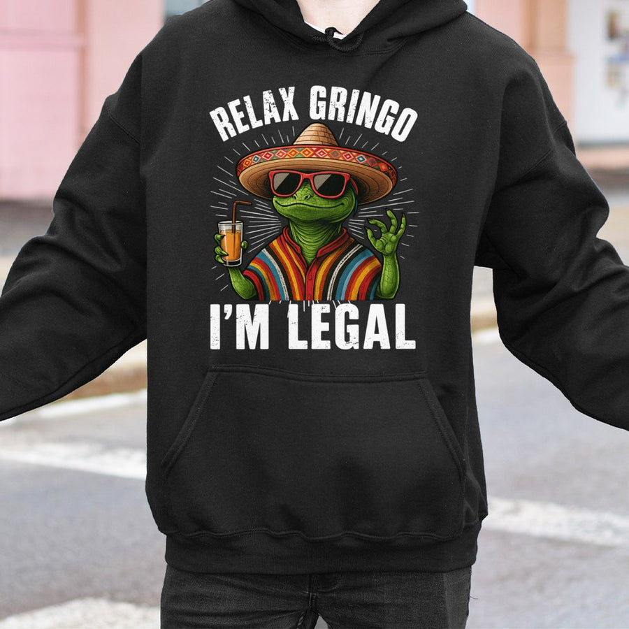Relax Gringo I'm Legal Hoodie | Funny Mexican Lizard Graphic | Premium Cotton-Poly Blend | Humorous Casual Gift for Men and Women