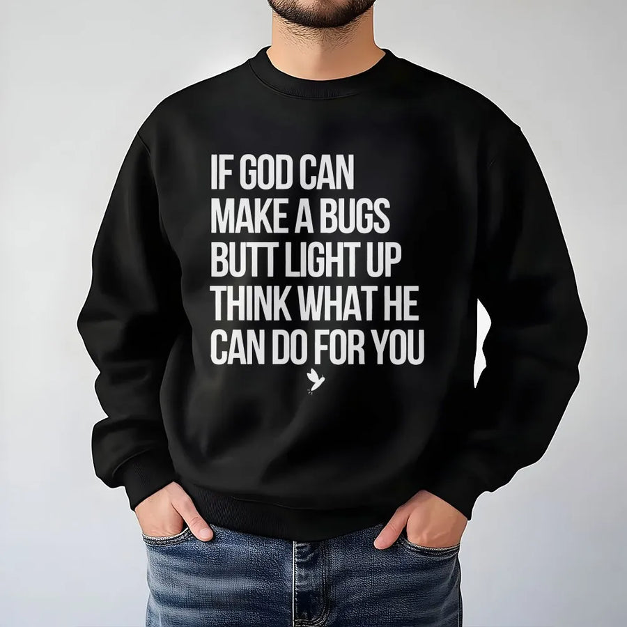 Funny Christian Sweatshirt | Bugs Butt Light Up Inspirational Humor Quote | Premium Soft Cotton | Religious Faith Gift for Women and Men